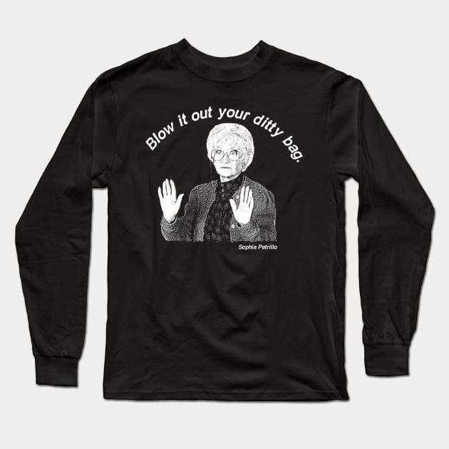 Blow It Out Your Ditty Bag Long Sleeve T-Shirt by Lowchoose